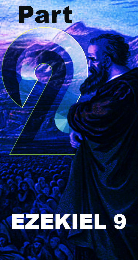Ezekiel 9, Part 2